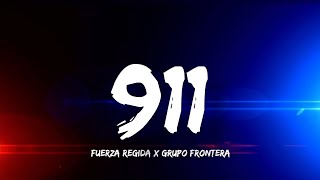 911 - Fuerza Regida Ft. Grupo Frontera (Letra/English Lyrics)