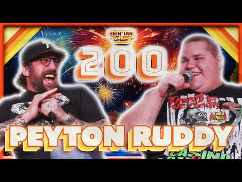Our Best Work W/Peyton Ruddy | Bein' Ian with Jordan #200