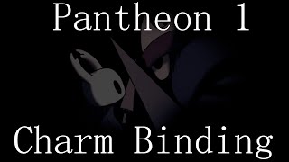 Hollow Knight Pantheon 1 - Charm Binding