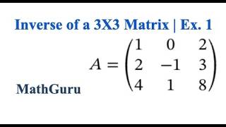 How to Find the Inverse of a 3X3 Matrix | Example 1
