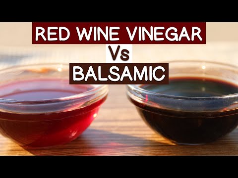 Red Wine Vinegar Vs Balsamic Vinegar Key Differences
