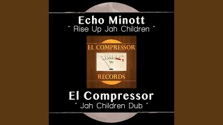 Rise up Jah Children - Echo Minott & El Compressor