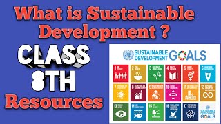What is Sustainable development #Natural Resources #Environment #NCERT Class 8th #Indian Geography