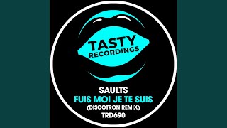 Fuis Moi Je Te Suis (Discotron Remix) - Saults