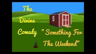 The Divine Comedy - Something For The Weekend (Lyrics)