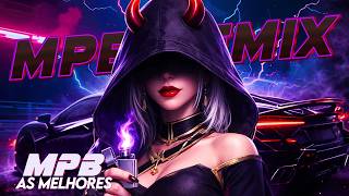 MPB AS MELHORES REMIX 2026 ⚡ Top 100 M&uacute;sicas Mais Tocadas MPB 2026🎧 Remix Nonstop Party
