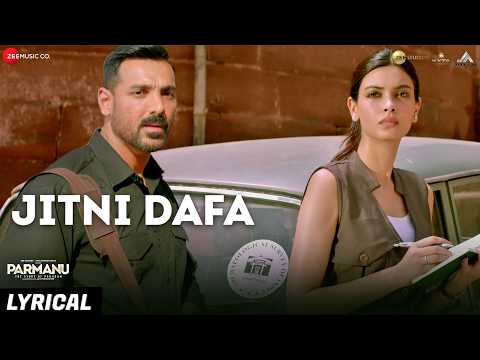 Jitni Dafa - Lyrical | PARMANU | John Abraham & Diana Penty | Jeet Gannguli | RashmiVirag