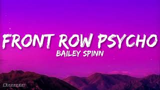 Bailey Spinn - front row psycho (Lyrics)