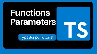 17  Function Parameters - TypeScript Tutorial For Beginners