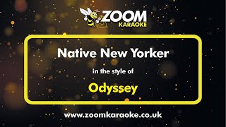 Odyssey - Native New Yorker - Karaoke Version from Zoom Karaoke