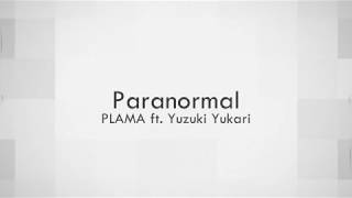 Paranormal (feat. Yuzuki Yukari) - PLAMA
