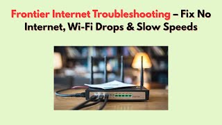 Frontier Internet Troubleshooting – Fix No Internet, Wi-Fi Drops & Slow Speeds
