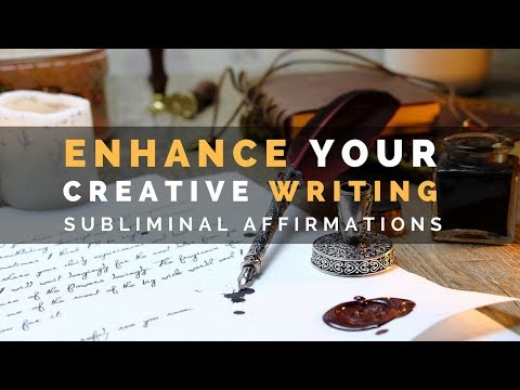 CREATIVE WRITING SUBLIMINAL | Enhance Your Writing Ability, Be More Creative & Be Inspired to Write
