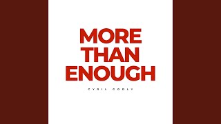More Than Enough - Cyril Godly