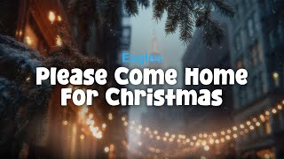 Eagles - Please Come Home For Christmas (Lyric Video)