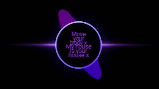 Move Your Body x My House Is Your House x renegade x Gypsy In My mind (House remix) [Bass boosted ]