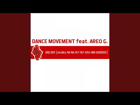 Bad Boy (Medley Na Na Hey Hey Kiss Him Goodbye) (feat. Areo G.) [Day Mix Radio]