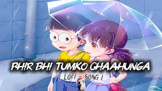 Main phir Bhi tumko chahunga |🥀🤌🥺🙂 | ( Lofi - Song ) @VICKY LOFI STUDIO🎧