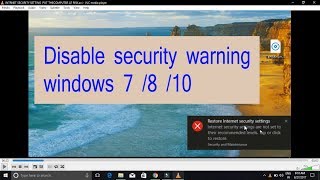 How to disable security warning Your current security settings put your computer at risk