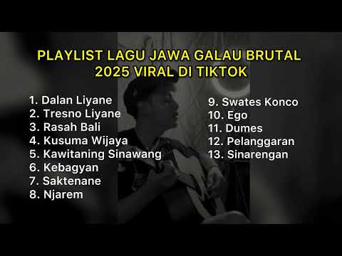 PLAYLIST LAGU JAWA GALAU BRUTAL 2025 VIRAL DI TIKTOK || Kumpulan lagu jawa galau