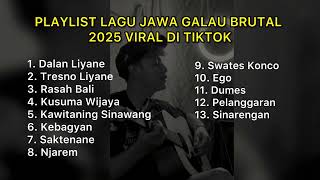 PLAYLIST LAGU JAWA GALAU BRUTAL 2025 VIRAL DI TIKTOK || Kumpulan lagu jawa galau