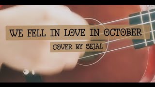 we fell in love in october - @girlinred  (ukulele cover)