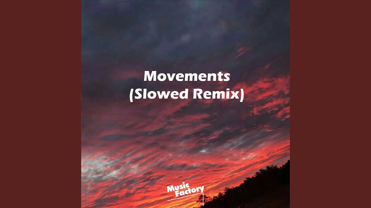Movements Slowed Youtube Music