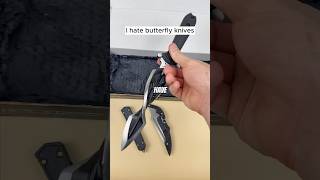 I HATE butterfly knives!!! 🔪