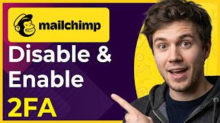 How to Disable and Enable the Two Factor Authentication 2FA in Mailchimp (Step-By-Step) [2026 guide]