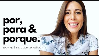 &iquest;Por que estudias espa&ntilde;ol? Por, Para & Por qu&eacute;. Spanish Grammar.