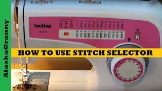 How To Use Stitch Selector Brother XL2600 Sewing Machine...Sewing Tips Tricks