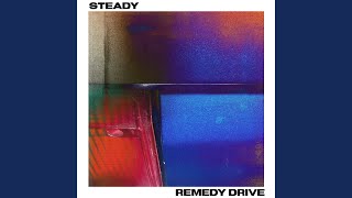 Steady - Remedy Drive