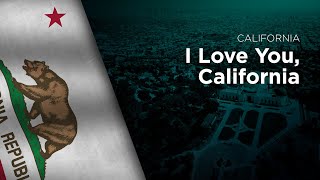 State Song of California - I Love You, California