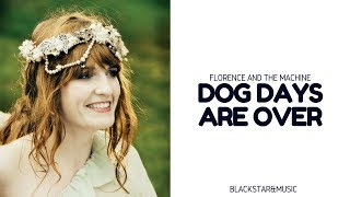 ❝Dog Days Are Over❞ Florence and the Machine || Traducida al espa&ntilde;ol