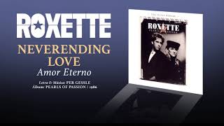 ROXETTE &mdash; "Neverending Love" (Subt&iacute;tulos Espa&ntilde;ol - Ingl&eacute;s)