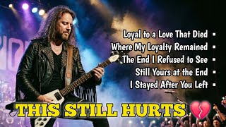 80s 90s Slow Rock Ballads 💔 Best Emotional Rock Songs | Loyal to a Love That Died