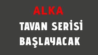 #ALKA TAVAN SERİSİ BAŞLAYACAK   KAZN&Ccedil; 100/1300