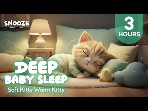 Soft Kitty Warm Kitty 🐱 3 Hours Baby Sleep Music to Fall Asleep Fast 💤 Gentle Lullaby for Deep Sleep