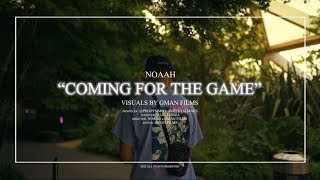 Coming For The Game - NoAAH