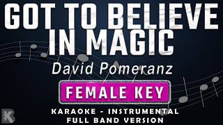 GOT TO BELIEVE IN MAGIC - FEMALE KEY - FULL BAND KARAOKE - INSTRUMENTAL - DAVID POMERANZ