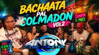 BACHATA PAL COLMADON VOL.2 BY DJANTONYTHEMASTER