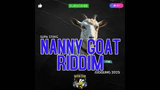 Supa Sting - Nanny Goat Riddim (Remix) Juggling 2025