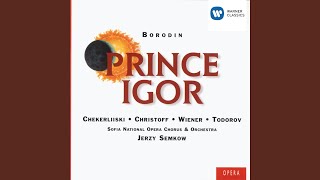 Prince Igor (1998 Digital Remaster), PROLOGUE: Pust pridut knyagini i boyaryni (Igor) - Constantin Chekerliski