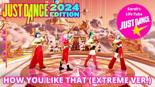 How You Like That (Extreme Version), BLACKPINK | MEGASTAR, 2/2 GOLD | Just Dance 2024