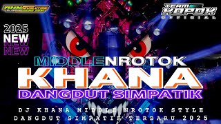 DJ KHANA MANSUR S. STYLE DANGDUT SIMPATIKAN FULL ARANSEMEN MIDDLE NROTOK TERBARU 2025