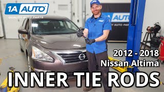 How to Replace Inner Tie Rods 2012-2018 Nissan Altima