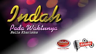 Pada waktunya yang juga dinyanyikan ulang / cover nella kharisma Download Lagu Nella Kharisma Indah Pada Waktunya Koplo Karaoke Mp3 Video Mp4 3gp