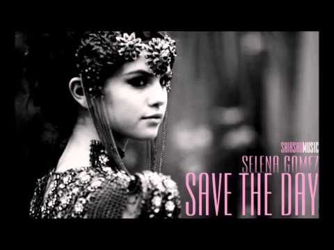 Selena Gomez - Save The Day (Sped Up)
