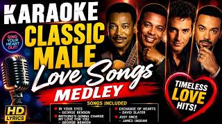 Male Love Songs Karaoke Medley 🎶 | George Benson, David Slater, James Ingram