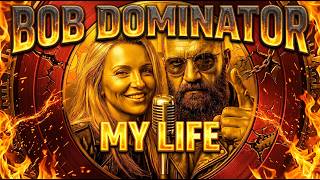 BOB DOMINATOR - MY LIFE (Official Audio)
